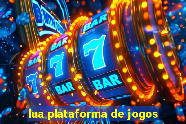 lua plataforma de jogos